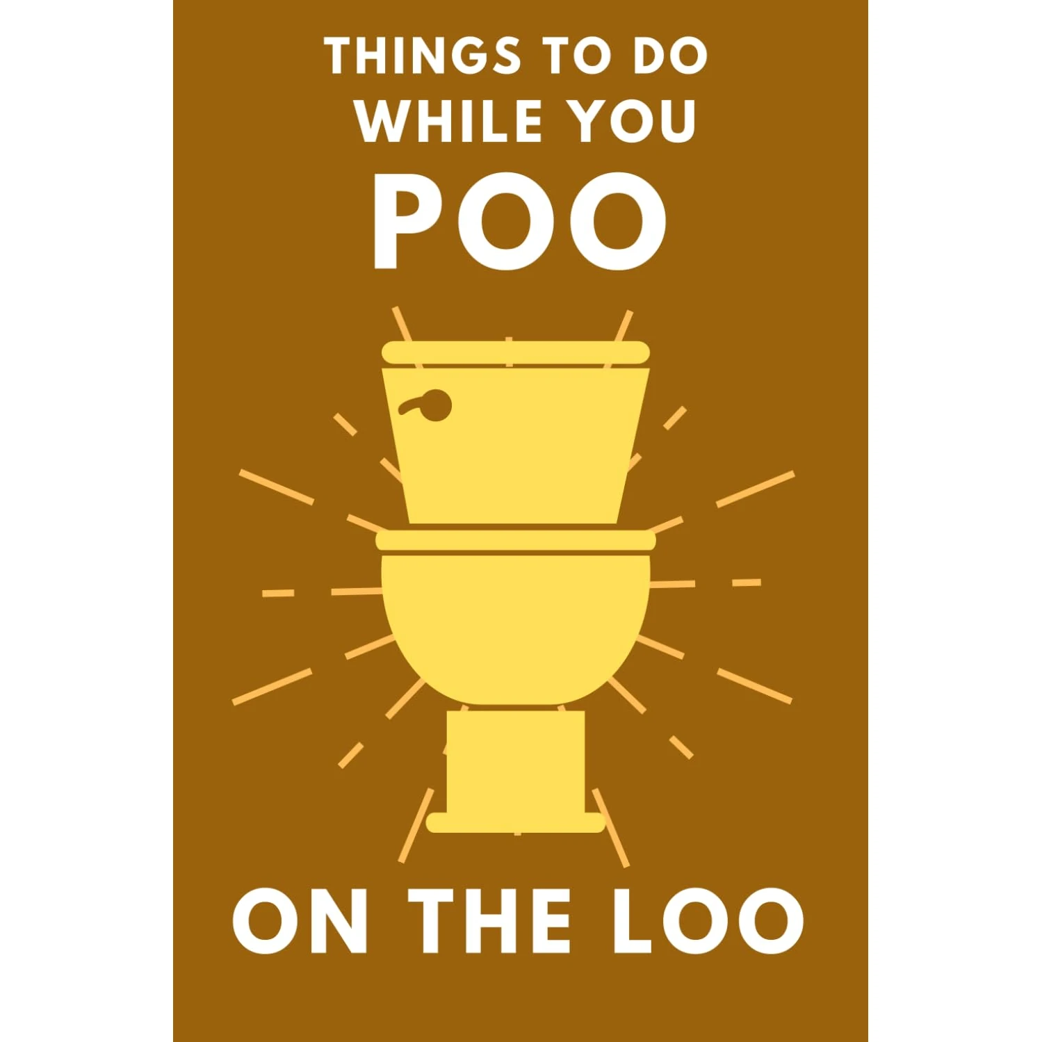 Things To Do While You Poo On The Loo